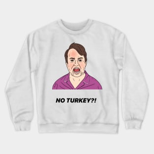 MARK CORRIGAN | NO TURKEY?! Crewneck Sweatshirt